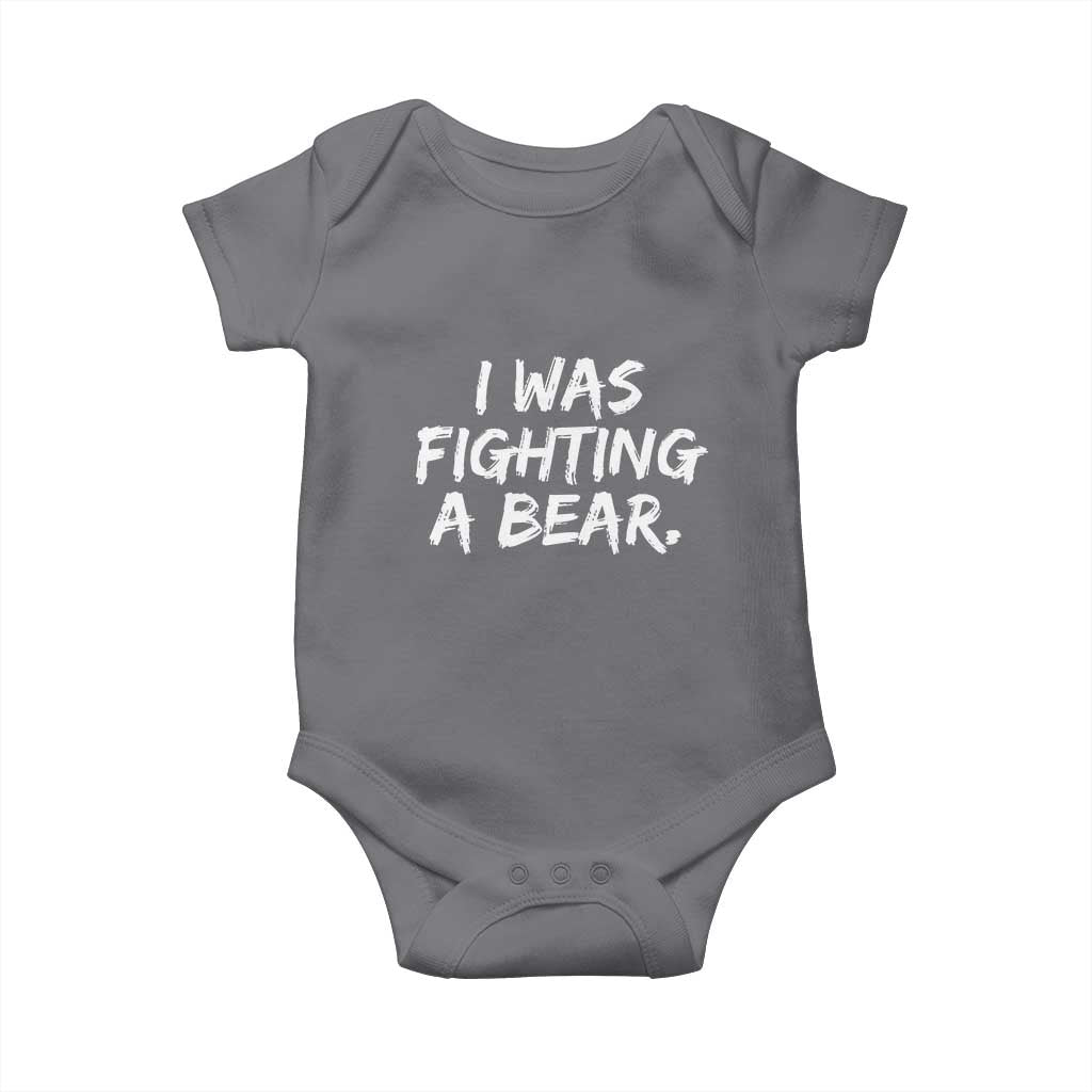 Funny Injury Get Well Soon Gift Baby Onesie I Was Fighting A Bear TS10 Charcoal Print Your Wear