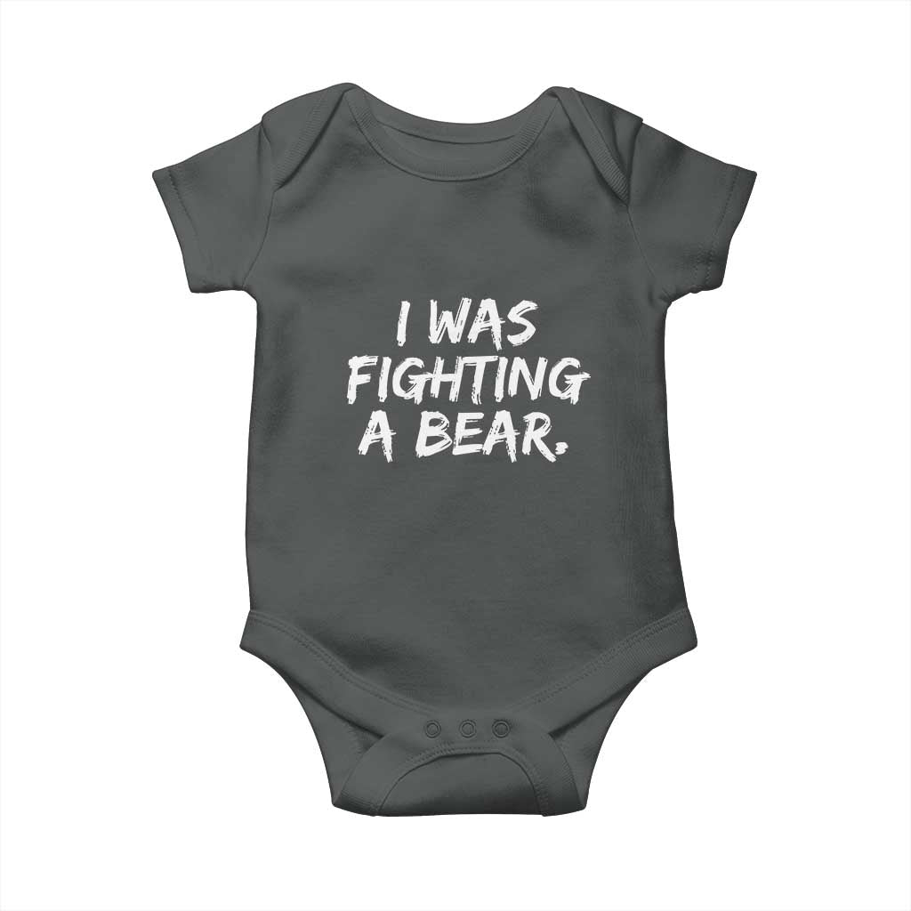 Funny Injury Get Well Soon Gift Baby Onesie I Was Fighting A Bear TS10 Dark Heather Print Your Wear