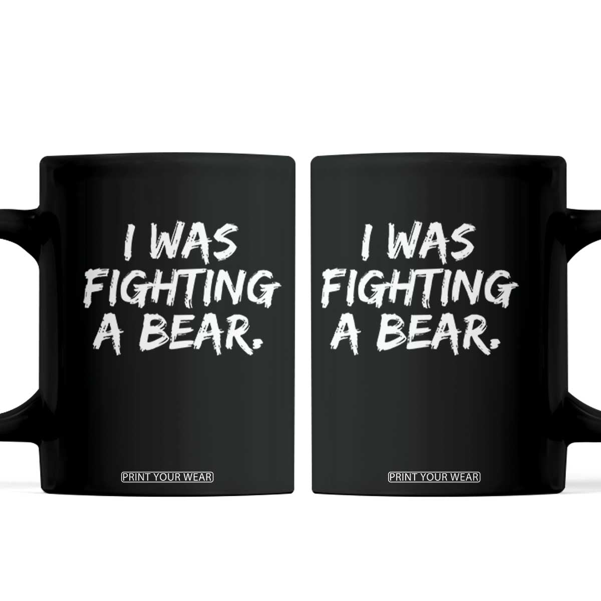 Funny Injury Get Well Soon Gift Coffee Mug I Was Fighting A Bear TS10 Black Print Your Wear