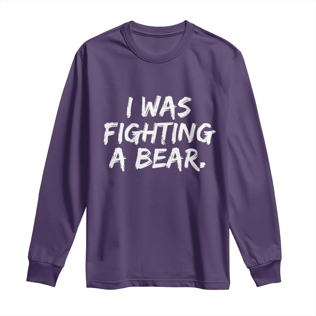 Funny Injury Get Well Soon Gift Long Sleeve Shirt I Was Fighting A Bear TS10 Purple Print Your Wear