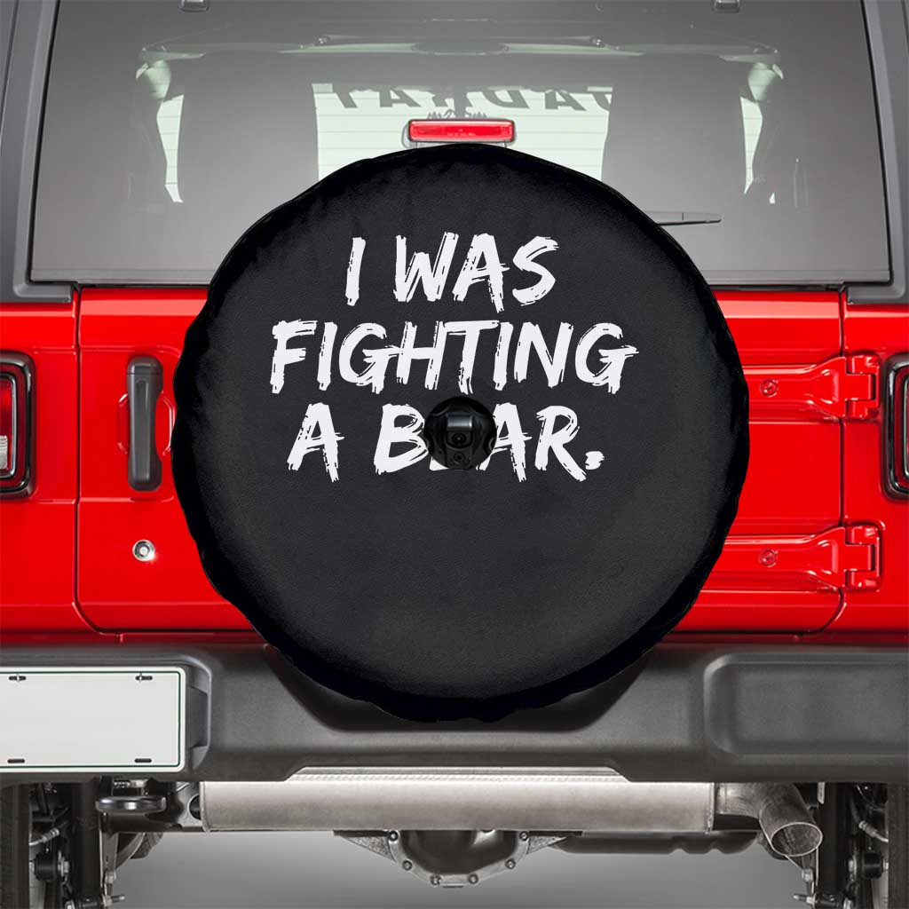 Funny Injury Get Well Soon Gift Spare Tire Cover I Was Fighting A Bear TS10 Black Print Your Wear