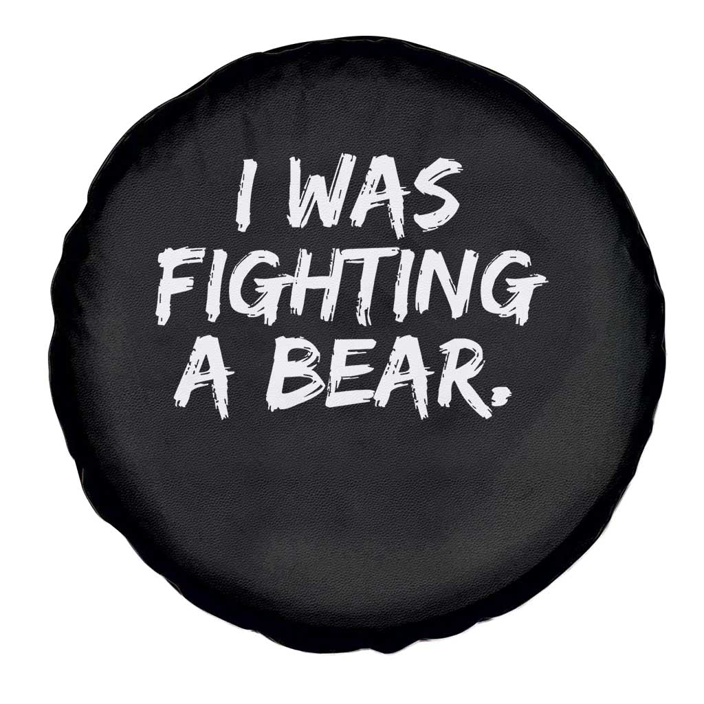Funny Injury Get Well Soon Gift Spare Tire Cover I Was Fighting A Bear TS10 Print Your Wear