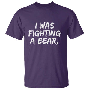 Funny Injury Get Well Soon Gift T Shirt I Was Fighting A Bear TS10 Purple Print Your Wear