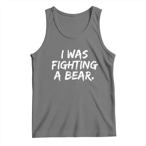 Funny Injury Get Well Soon Gift Tank Top I Was Fighting A Bear TS10 Black Heather Print Your Wear
