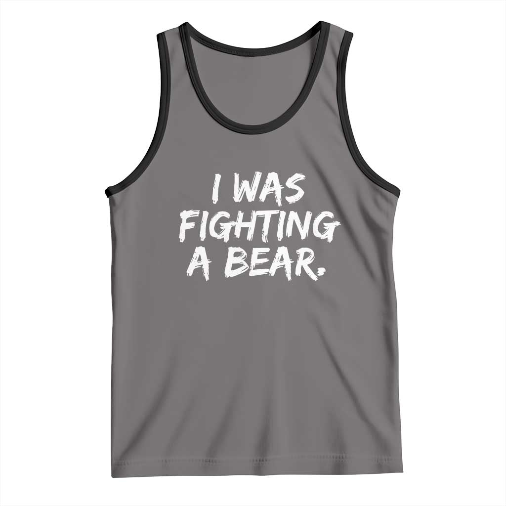 Funny Injury Get Well Soon Gift Tank Top I Was Fighting A Bear TS10 Deep Heather Black Print Your Wear