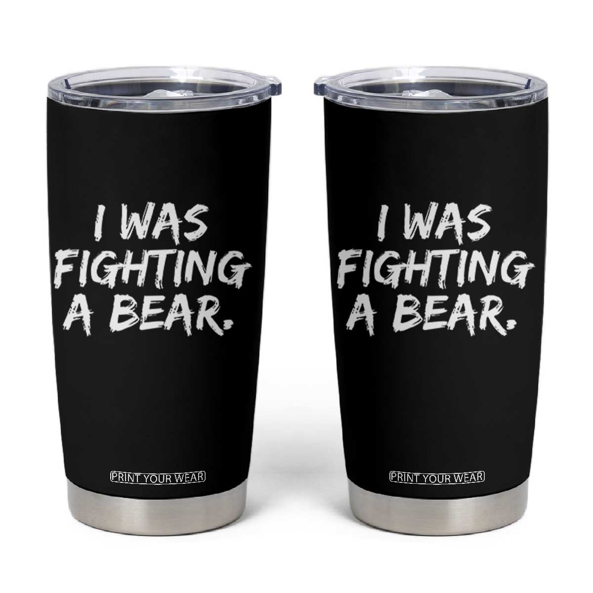 Funny Injury Get Well Soon Gift Tumbler Cup I Was Fighting A Bear TS10 Black Print Your Wear