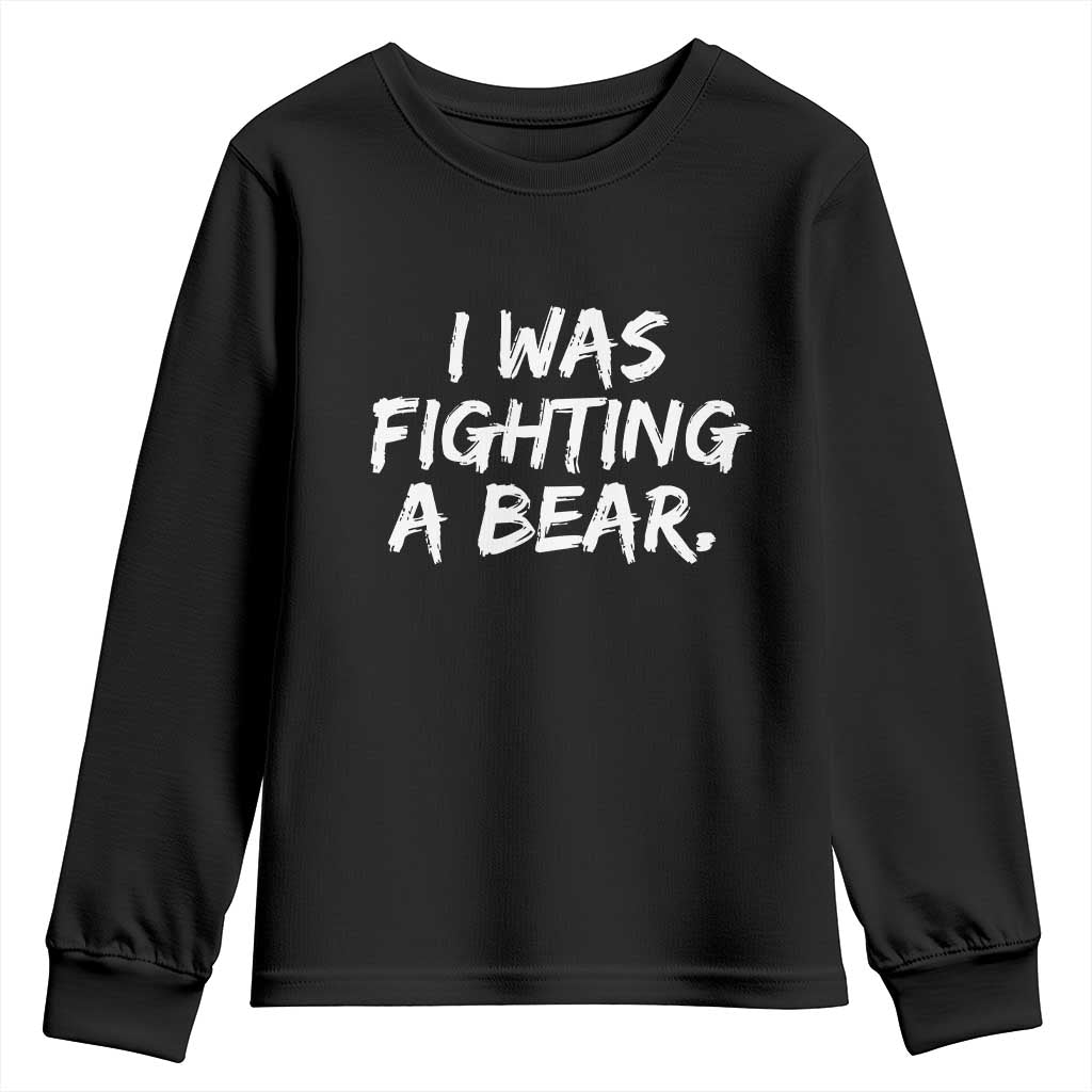 Funny Injury Get Well Soon Gift Youth Sweatshirt I Was Fighting A Bear TS10 Black Print Your Wear