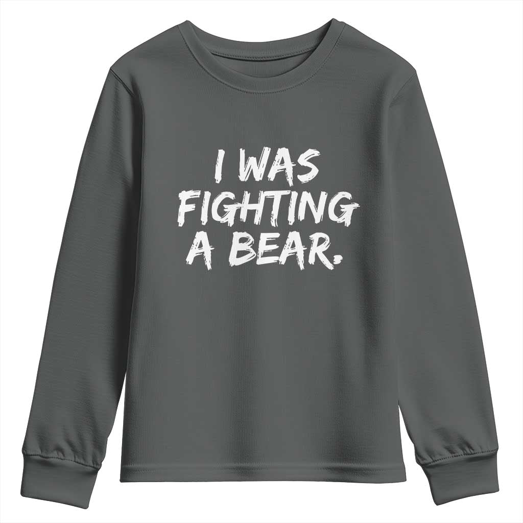 Funny Injury Get Well Soon Gift Youth Sweatshirt I Was Fighting A Bear TS10 Dark Heather Print Your Wear