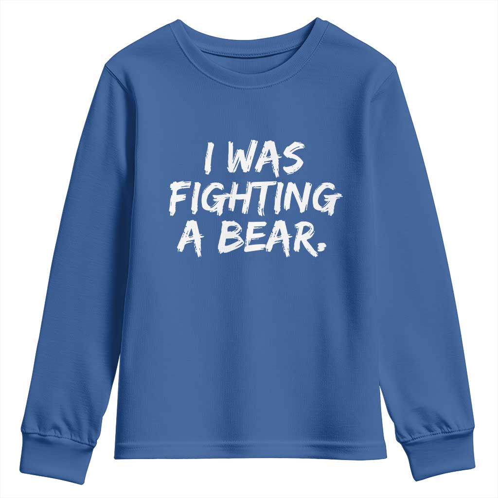 Funny Injury Get Well Soon Gift Youth Sweatshirt I Was Fighting A Bear TS10 Royal Blue Print Your Wear