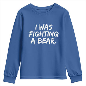 Funny Injury Get Well Soon Gift Youth Sweatshirt I Was Fighting A Bear TS10 Royal Blue Print Your Wear
