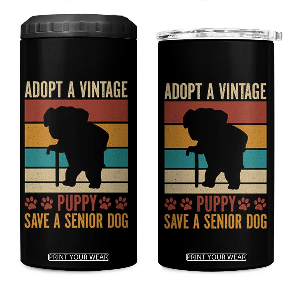 Vintage Adopt a Senior Dog 4 in 1 Can Cooler Tumbler Rescue Animal Adoption Old Dog Shelter Pet TS10 One Size: 16 oz Black Print Your Wear
