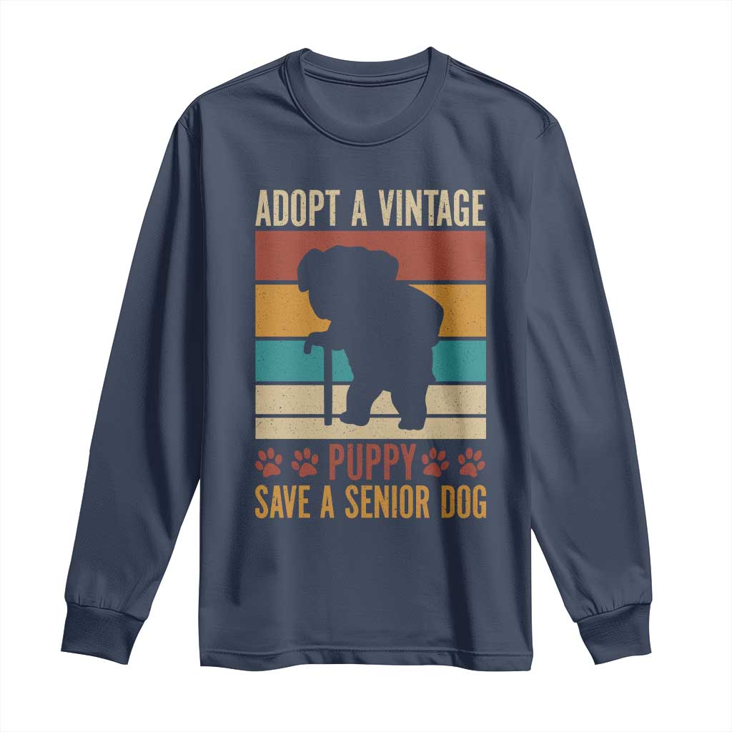 Vintage Adopt a Senior Dog Long Sleeve Shirt Rescue Animal Adoption Old Dog Shelter Pet TS10 Navy Print Your Wear