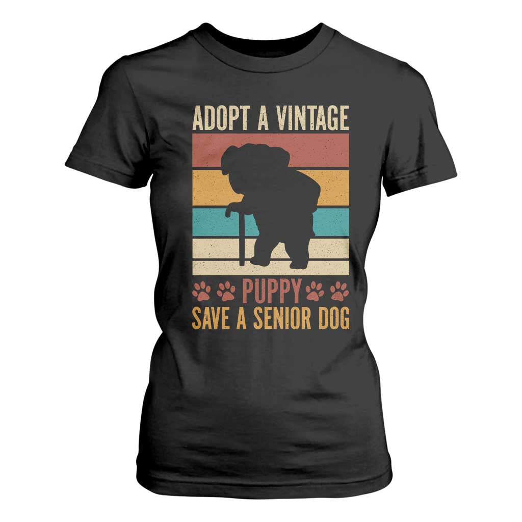Vintage Adopt a Senior Dog T Shirt For Women Rescue Animal Adoption Old Dog Shelter Pet TS10 Black Print Your Wear