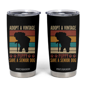 Vintage Adopt a Senior Dog Tumbler Cup Rescue Animal Adoption Old Dog Shelter Pet TS10 Black Print Your Wear