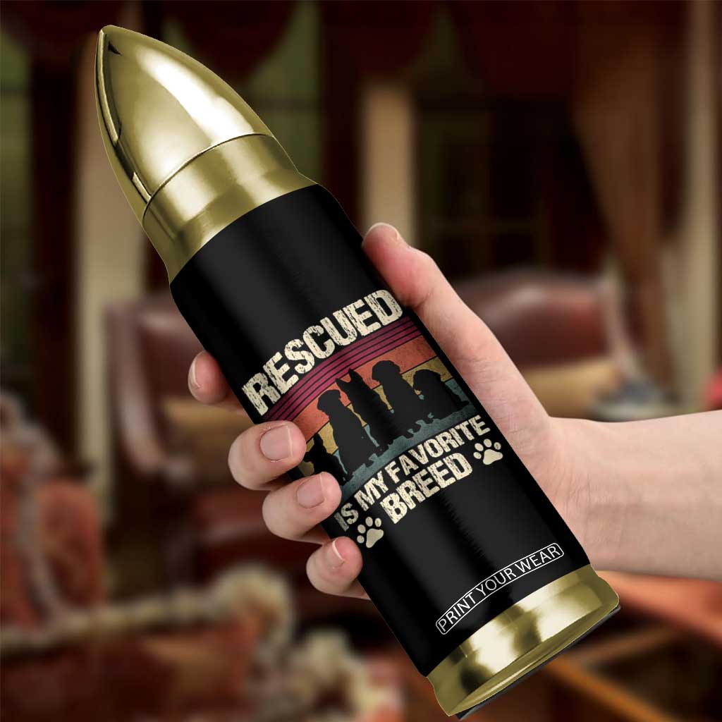 Rescued Is My Favorite Breed Bullet Tumbler Adopt A Shelter Pet Cat Dog Adoption Animal Rescue TS10 Print Your Wear