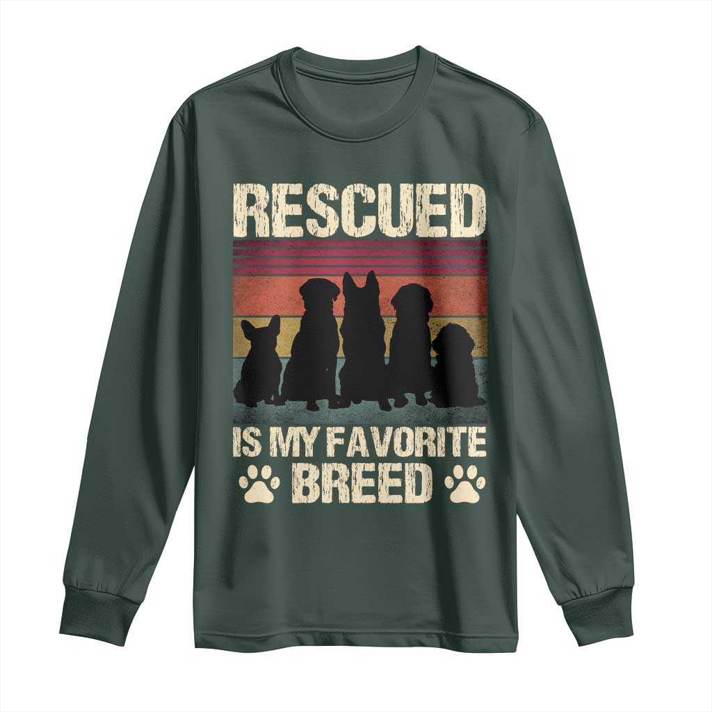 Rescued Is My Favorite Breed Long Sleeve Shirt Adopt A Shelter Pet Cat Dog Adoption Animal Rescue TS10 Dark Forest Green Print Your Wear