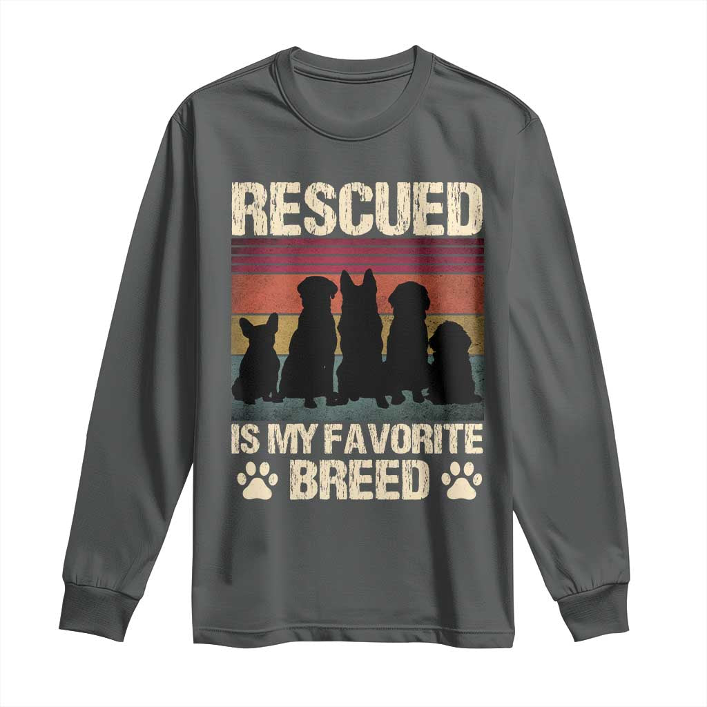 Rescued Is My Favorite Breed Long Sleeve Shirt Adopt A Shelter Pet Cat Dog Adoption Animal Rescue TS10 Dark Heather Print Your Wear