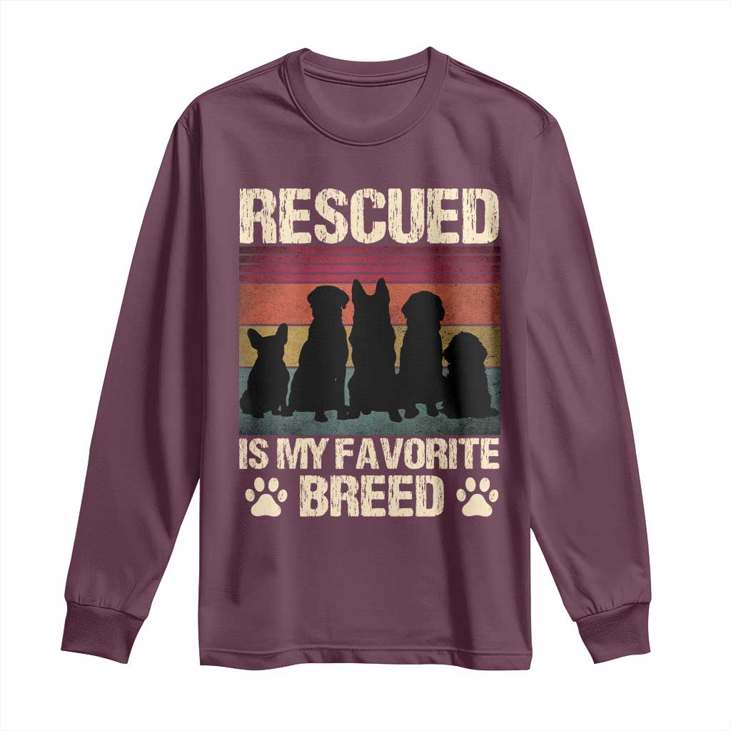 Rescued Is My Favorite Breed Long Sleeve Shirt Adopt A Shelter Pet Cat Dog Adoption Animal Rescue TS10 Maroon Print Your Wear