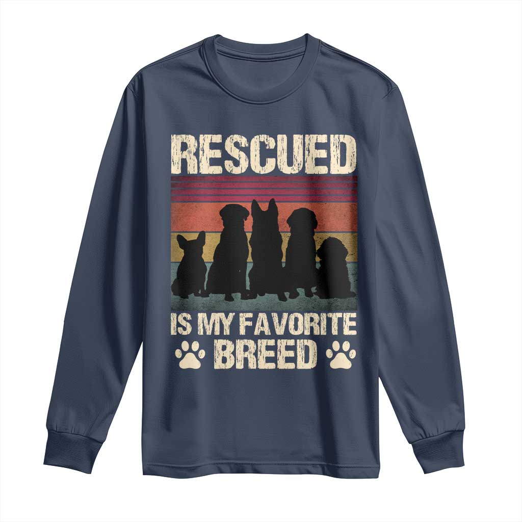 Rescued Is My Favorite Breed Long Sleeve Shirt Adopt A Shelter Pet Cat Dog Adoption Animal Rescue TS10 Navy Print Your Wear