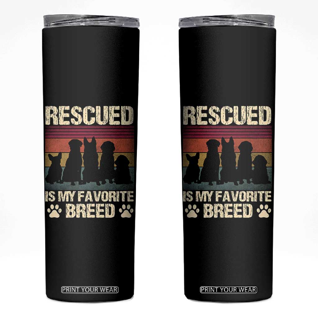 Rescued Is My Favorite Breed Skinny Tumbler Adopt A Shelter Pet Cat Dog Adoption Animal Rescue TS10 Black Print Your Wear