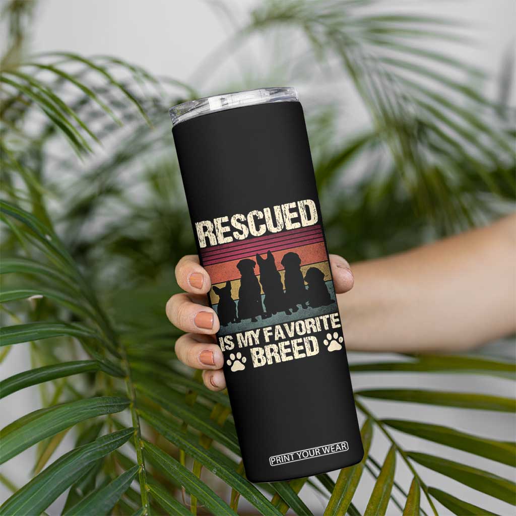 Rescued Is My Favorite Breed Skinny Tumbler Adopt A Shelter Pet Cat Dog Adoption Animal Rescue TS10 Print Your Wear