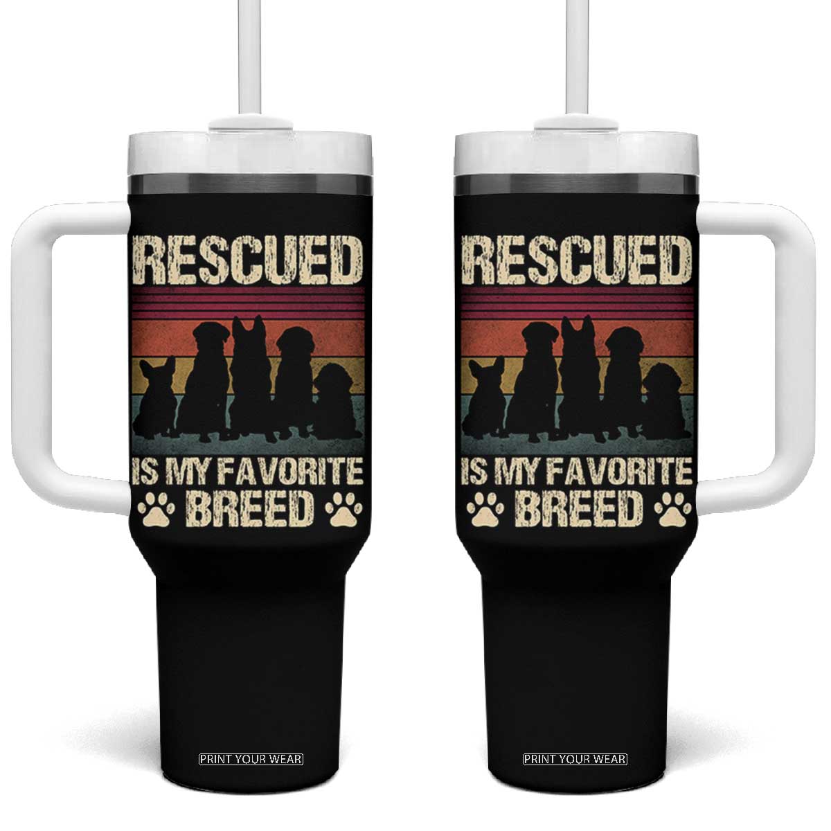 Rescued Is My Favorite Breed Tumbler With Handle Adopt A Shelter Pet Cat Dog Adoption Animal Rescue TS10 One Size: 40 oz Black Print Your Wear