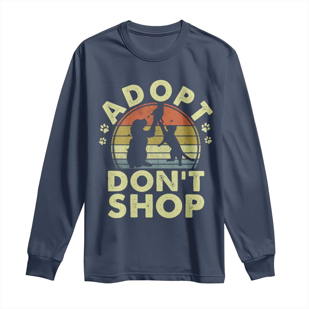 Adopt Dont Shop Long Sleeve Shirt Vintage Retro Cat Dog Rescue Animal Lovers Shelter Volunteer TS10 Navy Print Your Wear