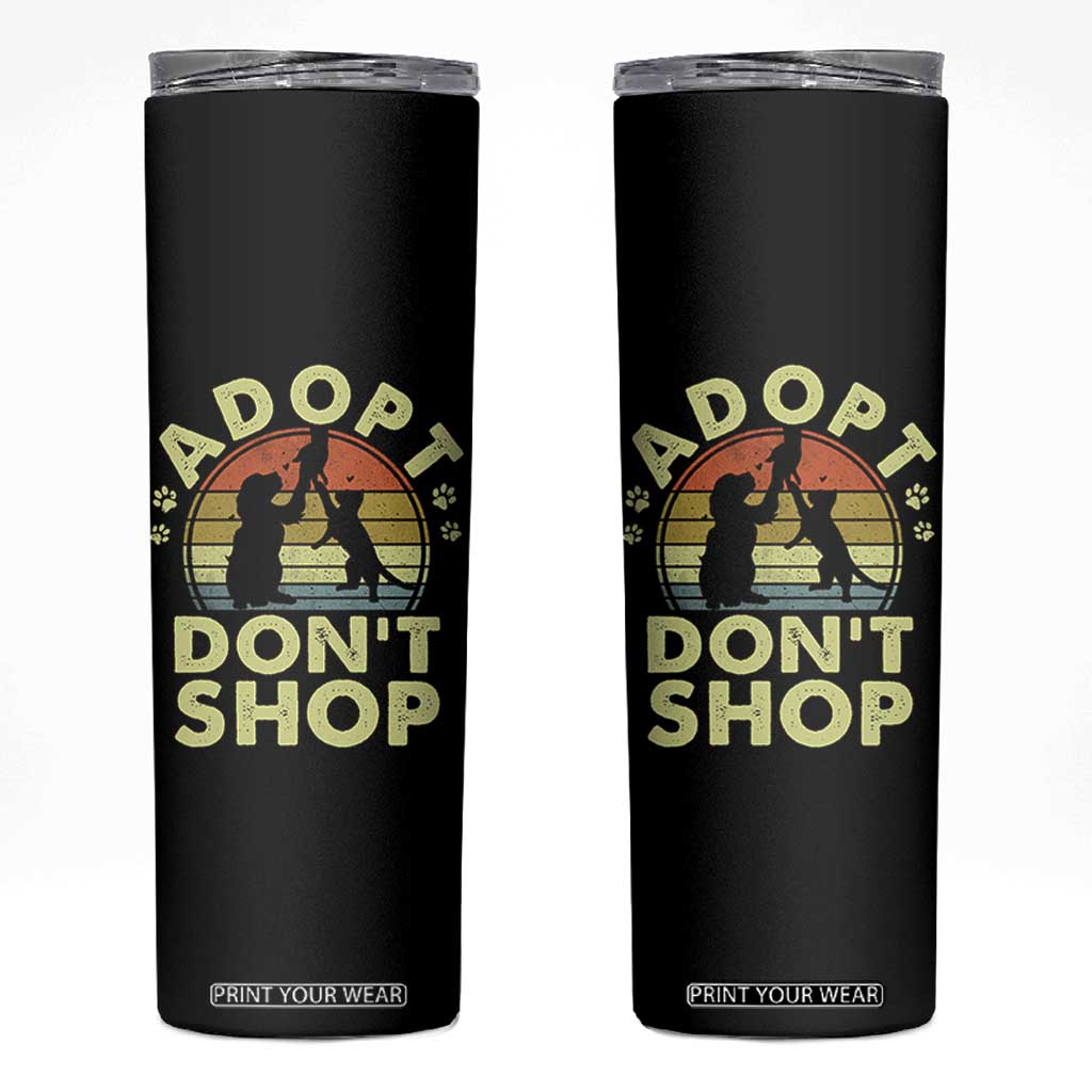 Adopt Dont Shop Skinny Tumbler Vintage Retro Cat Dog Rescue Animal Lovers Shelter Volunteer TS10 Black Print Your Wear