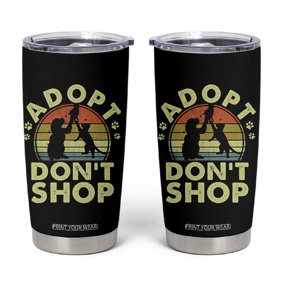 Adopt Dont Shop Tumbler Cup Vintage Retro Cat Dog Rescue Animal Lovers Shelter Volunteer TS10 Black Print Your Wear