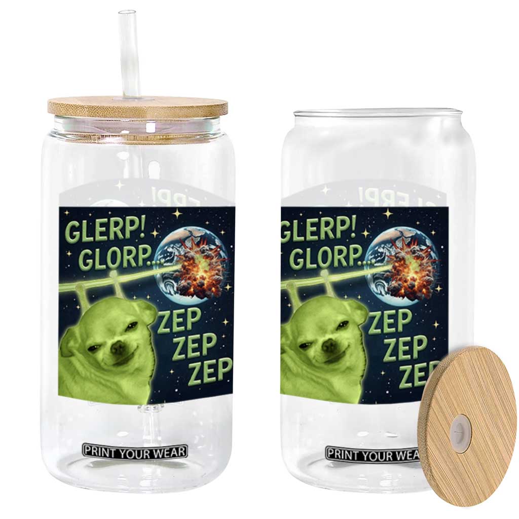 Funny Alien Dog Meme Glass Can Glorp Zep Sci-Fi Humor Chihuahua TS10 Print Your Wear