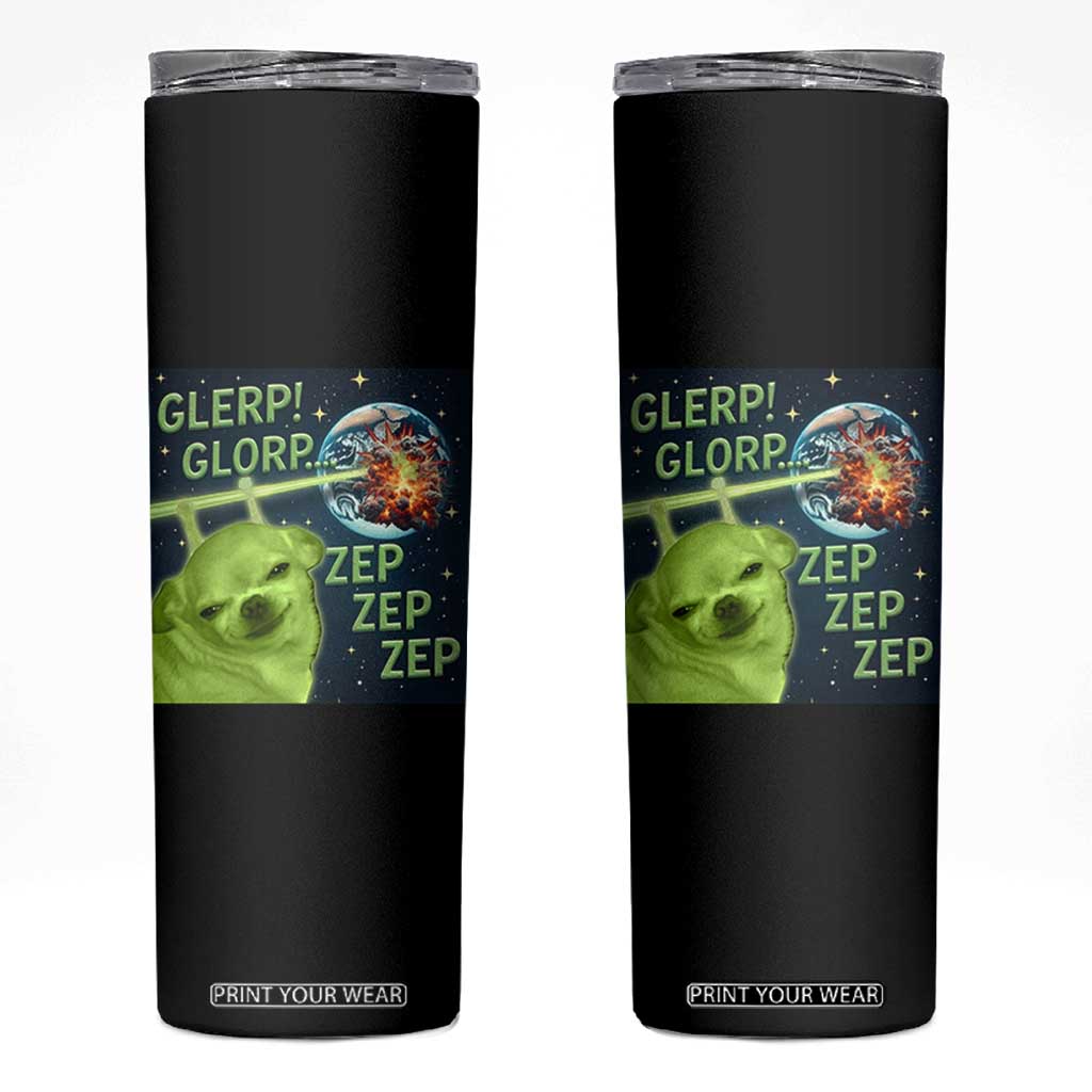Funny Alien Dog Meme Skinny Tumbler Glorp Zep Sci-Fi Humor Chihuahua TS10 Black Print Your Wear