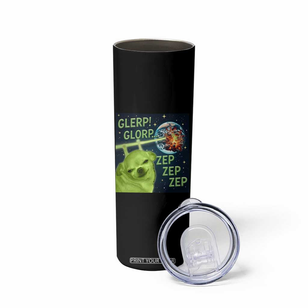 Funny Alien Dog Meme Skinny Tumbler Glorp Zep Sci-Fi Humor Chihuahua TS10 Print Your Wear