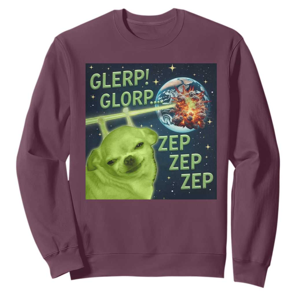 Funny Alien Dog Meme Sweatshirt Glorp Zep Sci-Fi Humor Chihuahua TS10 Maroon Print Your Wear