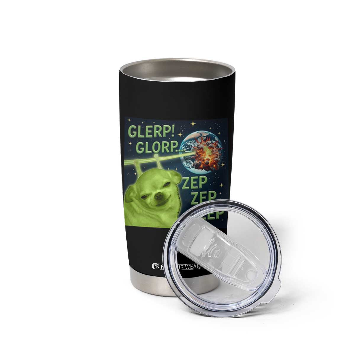 Funny Alien Dog Meme Tumbler Cup Glorp Zep Sci-Fi Humor Chihuahua TS10 Print Your Wear
