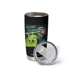 Funny Alien Dog Meme Tumbler Cup Glorp Zep Sci-Fi Humor Chihuahua TS10 Print Your Wear