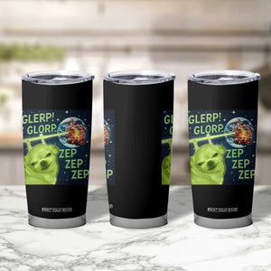 Funny Alien Dog Meme Tumbler Cup Glorp Zep Sci-Fi Humor Chihuahua TS10 Print Your Wear