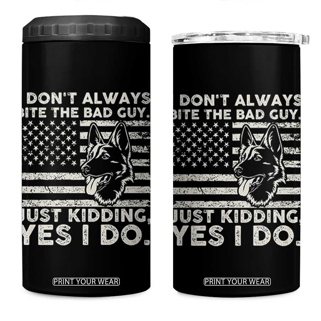 Funny K9 4 in 1 Can Cooler Tumbler Belgian Malinois American Flag Police Officer TS10 One Size: 16 oz Black Print Your Wear