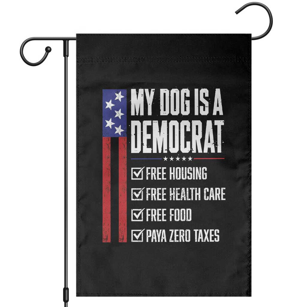 My Dog Is A Democrat Funny Political Satire Garden Flag Patriotic Dog Lover Graphic Subtle FDT Humor TS10 Black Print Your Wear