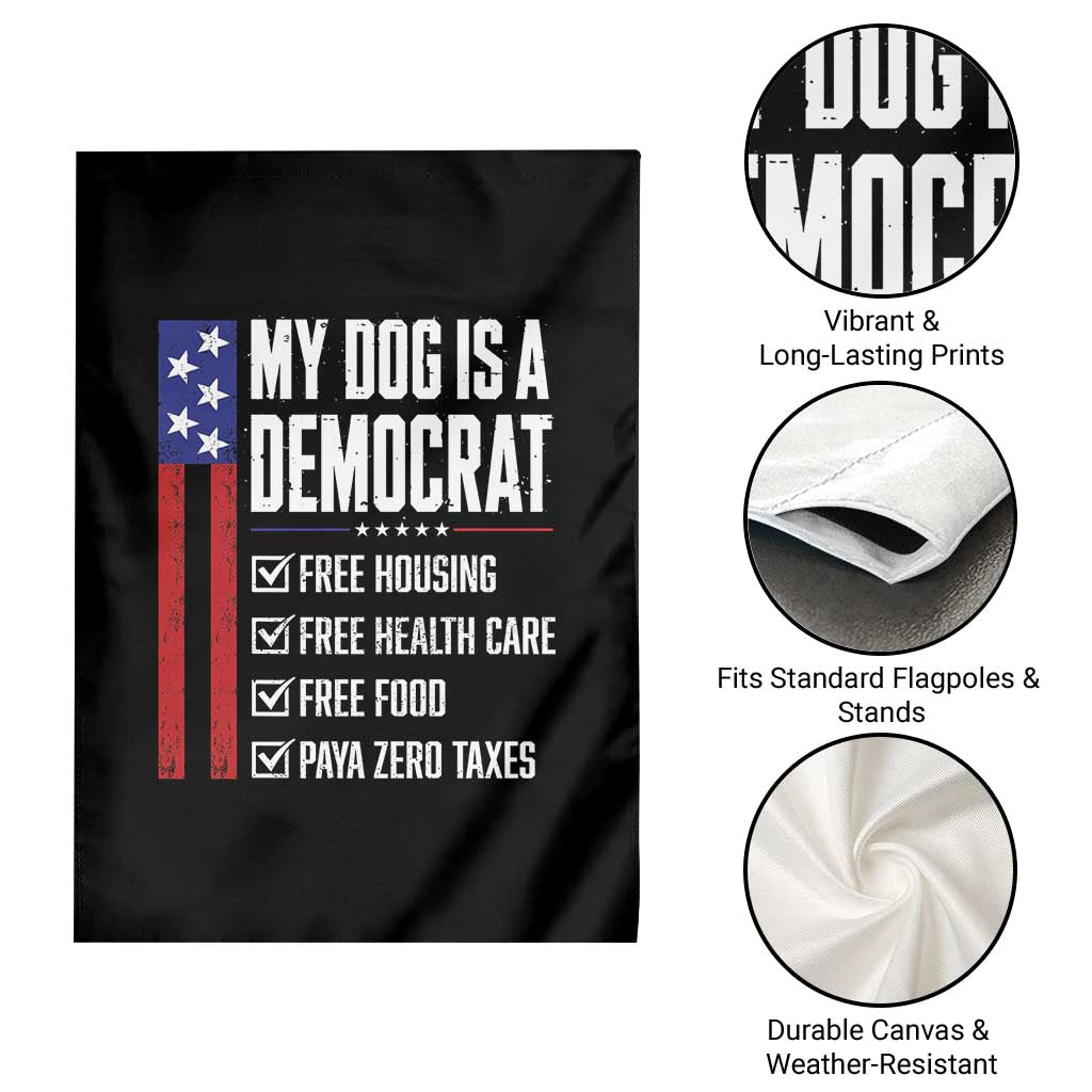 My Dog Is A Democrat Funny Political Satire Garden Flag Patriotic Dog Lover Graphic Subtle FDT Humor TS10 Print Your Wear