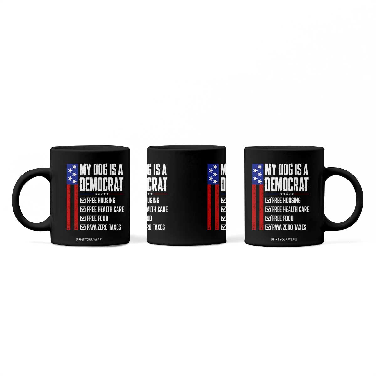 My Dog Is A Democrat Funny Political Satire Coffee Mug Patriotic Dog Lover Graphic Subtle FDT Humor TS10 Print Your Wear