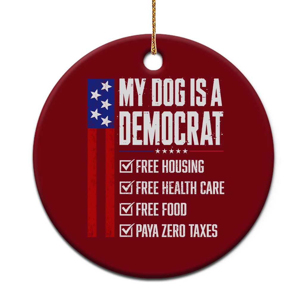 My Dog Is A Democrat Funny Political Satire Ceramic Ornament Patriotic Dog Lover Graphic Subtle FDT Humor TS10 1pc Red Print Your Wear