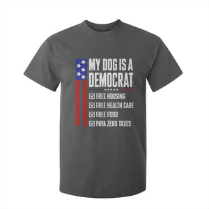 My Dog Is A Democrat Funny Political Satire T Shirt For Kid Patriotic Dog Lover Graphic Subtle FDT Humor TS10 Print Your Wear