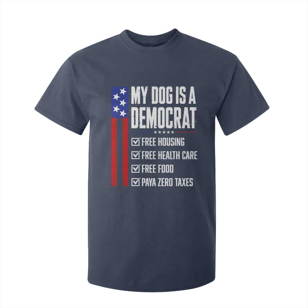My Dog Is A Democrat Funny Political Satire T Shirt For Kid Patriotic Dog Lover Graphic Subtle FDT Humor TS10 Navy Print Your Wear