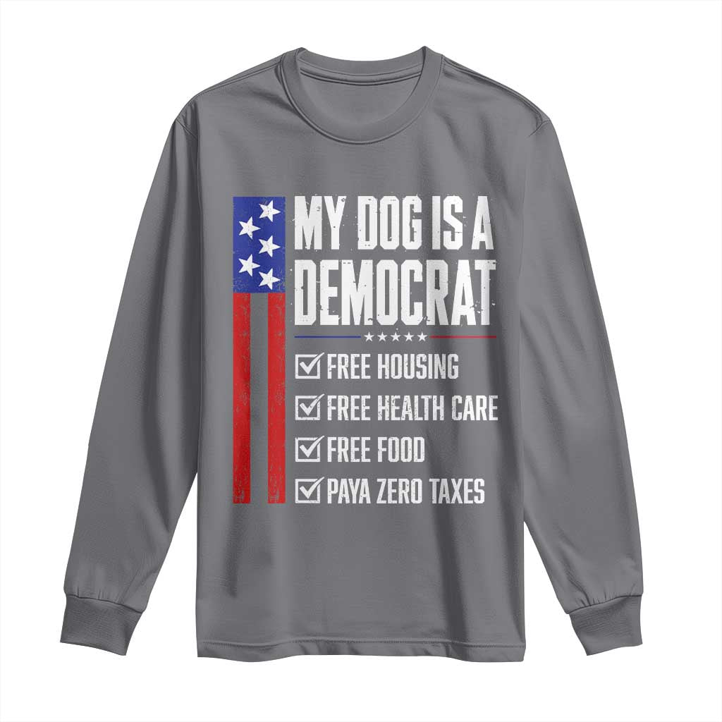 My Dog Is A Democrat Funny Political Satire Long Sleeve Shirt Patriotic Dog Lover Graphic Subtle FDT Humor TS10 Charcoal Print Your Wear
