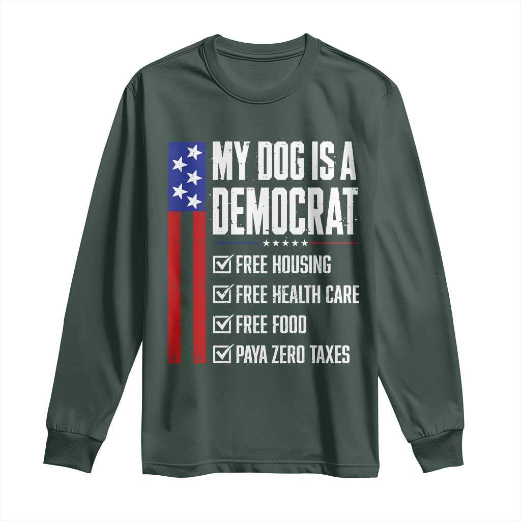 My Dog Is A Democrat Funny Political Satire Long Sleeve Shirt Patriotic Dog Lover Graphic Subtle FDT Humor TS10 Dark Forest Green Print Your Wear