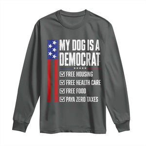 My Dog Is A Democrat Funny Political Satire Long Sleeve Shirt Patriotic Dog Lover Graphic Subtle FDT Humor TS10 Dark Heather Print Your Wear
