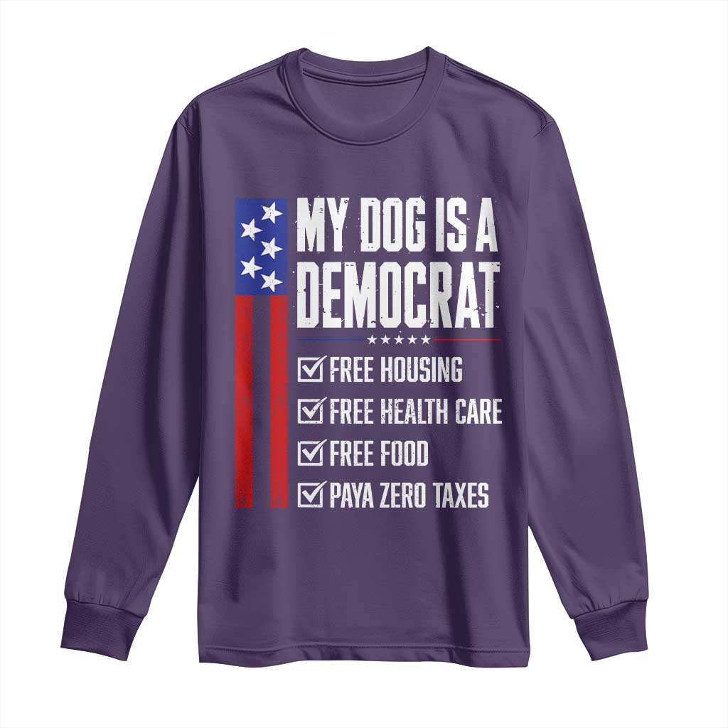 My Dog Is A Democrat Funny Political Satire Long Sleeve Shirt Patriotic Dog Lover Graphic Subtle FDT Humor TS10 S Purple Print Your Wear