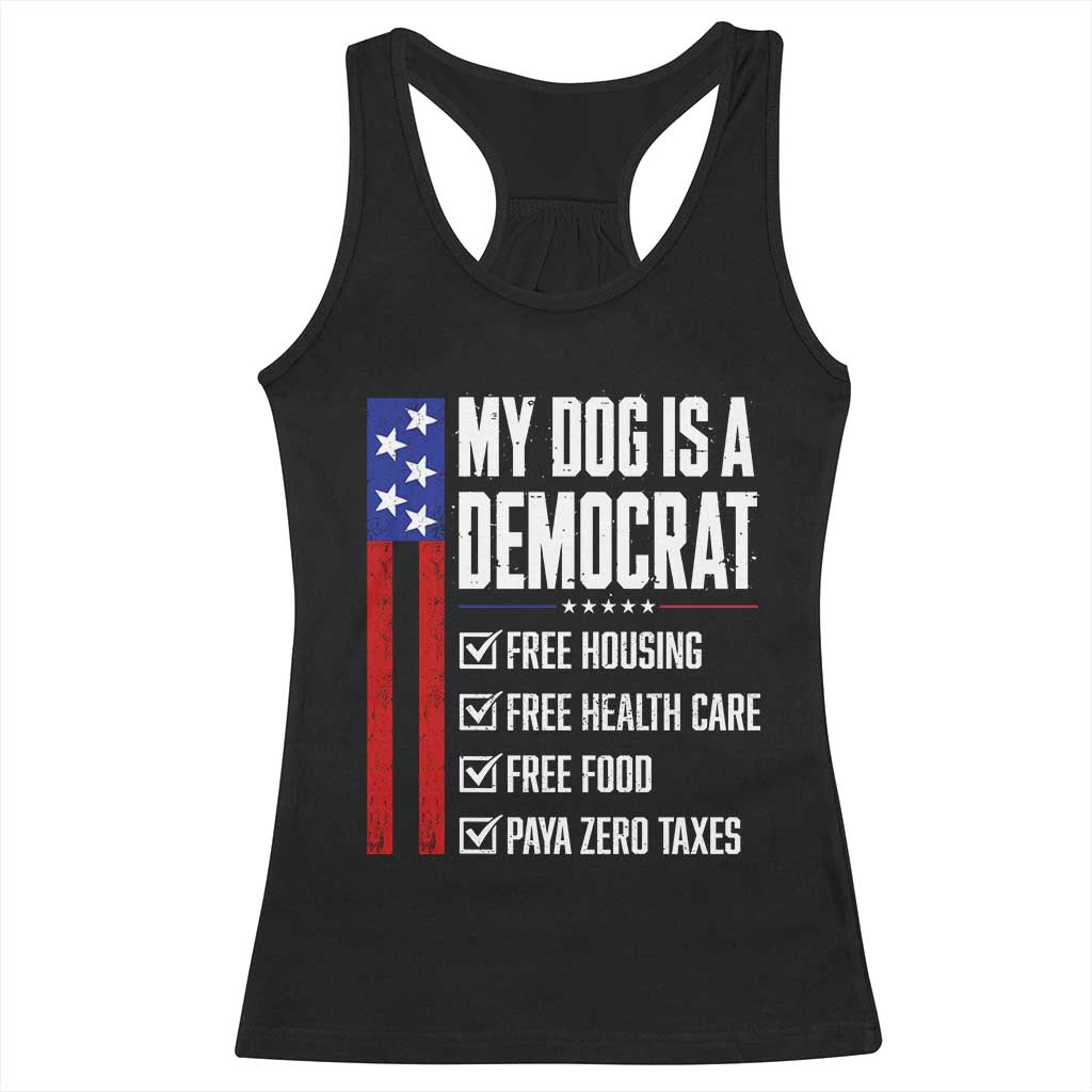 My Dog Is A Democrat Funny Political Satire Racerback Tank Top Patriotic Dog Lover Graphic Subtle FDT Humor TS10 Black Print Your Wear
