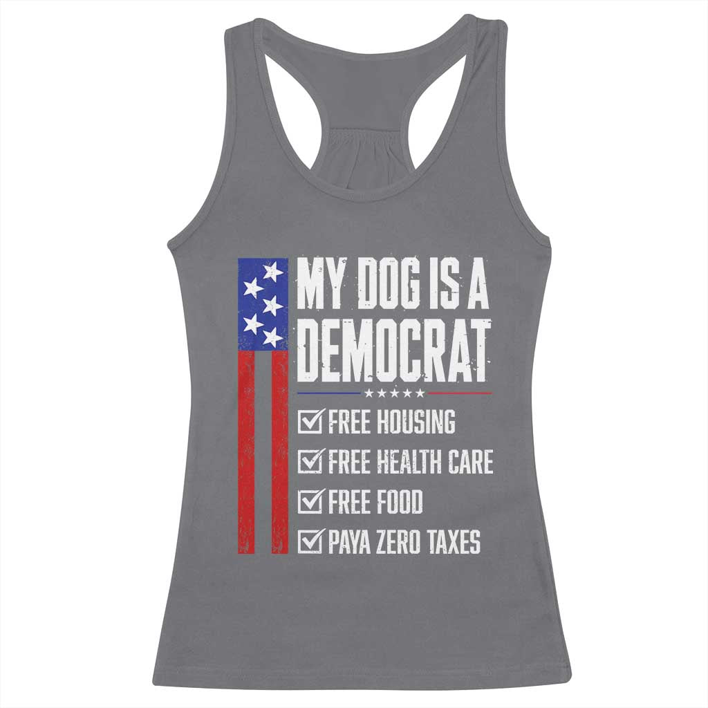 My Dog Is A Democrat Funny Political Satire Racerback Tank Top Patriotic Dog Lover Graphic Subtle FDT Humor TS10 Charcoal Print Your Wear