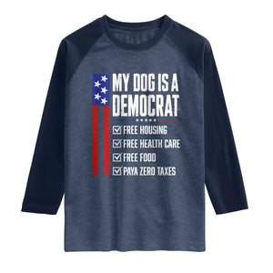 My Dog Is A Democrat Funny Political Satire Raglan Shirt Patriotic Dog Lover Graphic Subtle FDT Humor TS10 Heather Denim Navy Print Your Wear